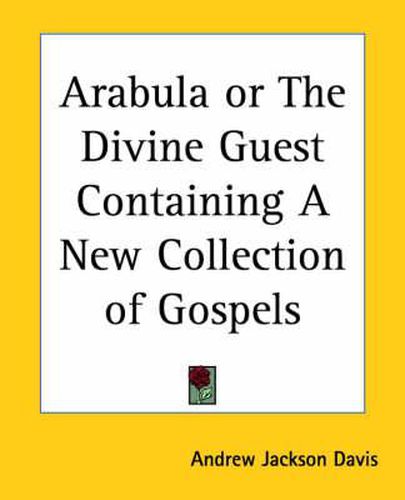 Cover image for Arabula or the Divine Guest Containing a New Collection of Gospels