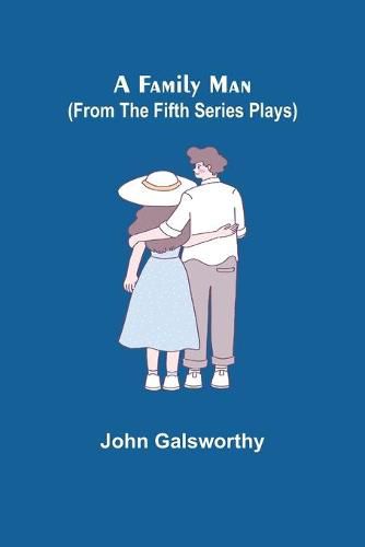 Cover image for A Family Man (From the Fifth Series Plays)