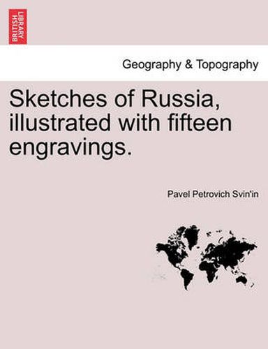 Cover image for Sketches of Russia, Illustrated with Fifteen Engravings.