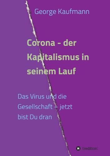 Cover image for Corona - der Kapitalismus in seinem Lauf: Das Virus und die Gesellschaft - jetzt bist Du dran