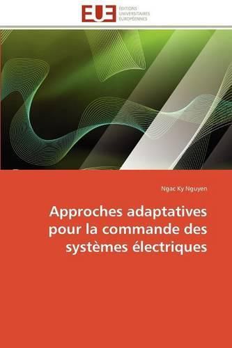 Cover image for Approches Adaptatives Pour La Commande Des Syst mes  lectriques