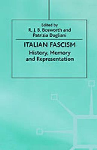 Cover image for Italian Fascism: History, Memory and Representation