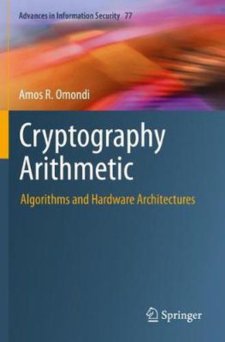 Cover image for Cryptography Arithmetic: Algorithms and Hardware Architectures