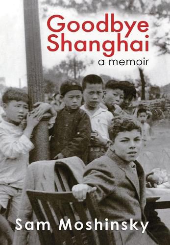 Cover image for Goodbye Shanghai: A Memoir