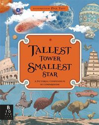 Cover image for Tallest Tower, Smallest Star: A Pictorial Compendium of Comparisons