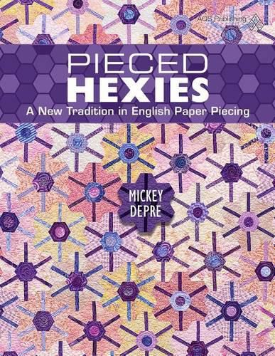 Cover image for Pieced Hexies - A New Tradition in English Paper Piecing