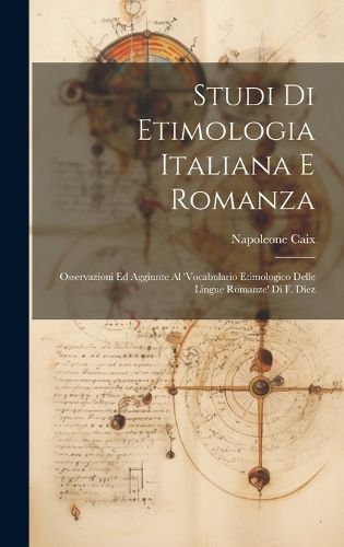 Cover image for Studi Di Etimologia Italiana E Romanza