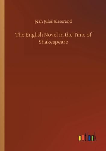 The English Novel in the Time of Shakespeare