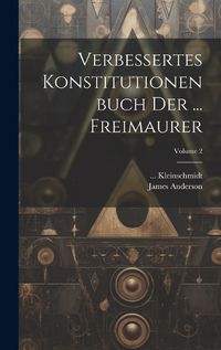 Cover image for Verbessertes Konstitutionenbuch Der ... Freimaurer; Volume 2