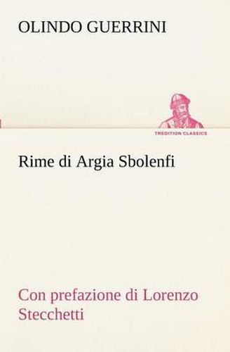 Cover image for Rime di Argia Sbolenfi con prefazione di Lorenzo Stecchetti