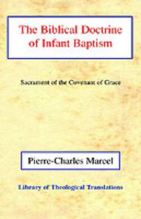 Cover image for The Biblical Doctrine of Infant Baptism: Sacrament of the Covenant of Grace