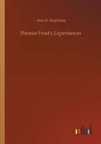 Phemie Frost's Experiences