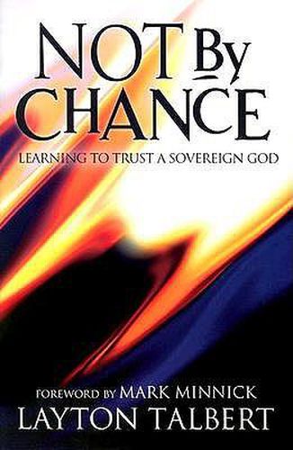 Cover image for Not by Chance: Learning to Trust a Sovereign God