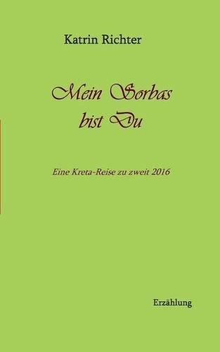 Cover image for Mein Sorbas bist du: Eine Kreta-Reise zu zweit 2016