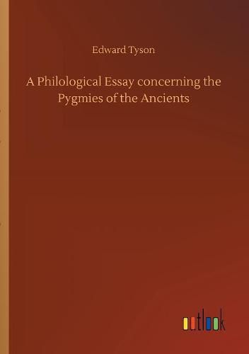 Cover image for A Philological Essay concerning the Pygmies of the Ancients