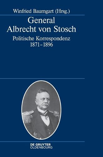 Cover image for General Albrecht Von Stosch: Politische Korrespondenz 1871-1896
