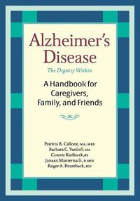 Cover image for Alzheimer's Disease: A Handbook for Caregivers, Family, and Friends