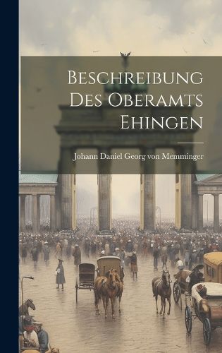 Cover image for Beschreibung Des Oberamts Ehingen