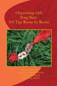 Cover image for Organizing with Feng Shui: 101 Tips Room by Room: 101 Tips Room by Room