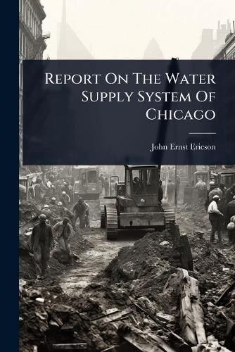 Cover image for Report On The Water Supply System Of Chicago