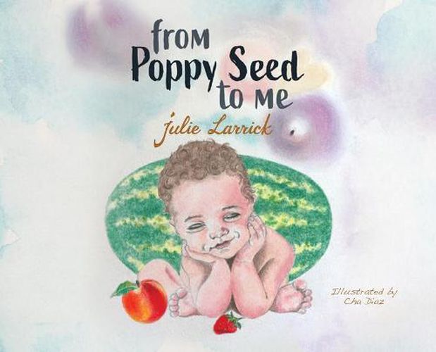 Cover image for From Poppy Seed to Me