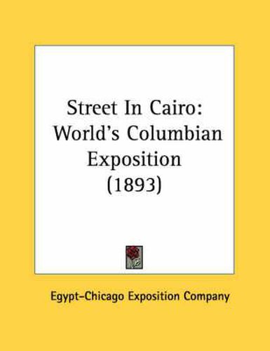 Street in Cairo: World's Columbian Exposition (1893)