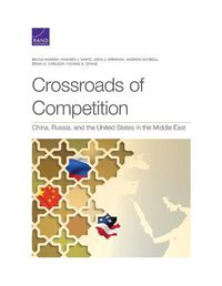 Cover image for Crossroads of Competition: China, Russia, and the United States in the Middle East