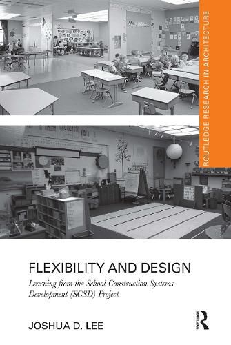 Cover image for Flexibility and Design: Learning from the School Construction Systems Development (SCSD) Project