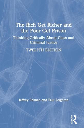 Cover image for The Rich Get Richer and the Poor Get Prison: Thinking Critically About Class and Criminal Justice