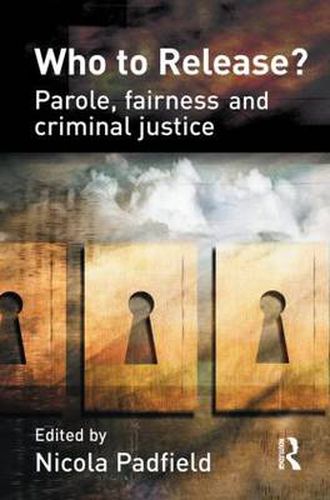 Cover image for Who to Release?: Parole, fairness and criminal justice