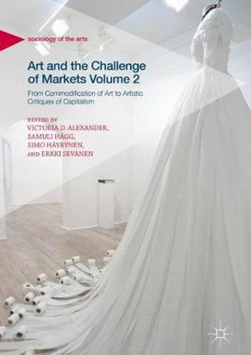 Cover image for Art and the Challenge of Markets Volume 2: From Commodification of Art to Artistic Critiques of Capitalism