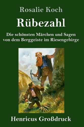 Cover image for Rubezahl (Grossdruck): Die schoensten Marchen und Sagen von dem Berggeiste im Riesengebirge