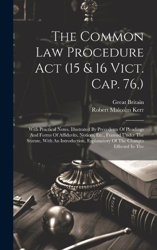 Cover image for The Common Law Procedure Act (15 & 16 Vict. Cap. 76, )