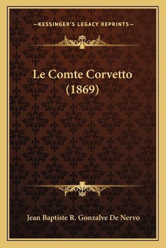 Cover image for Le Comte Corvetto (1869)