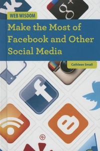 Cover image for Make the Most of Facebook and Other Social Media