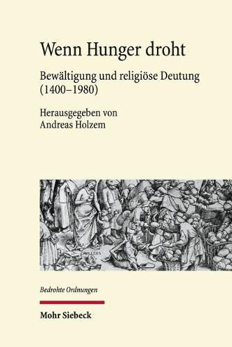 Cover image for Wenn Hunger droht: Bewaltigung und religioese Deutung (1400-1980)