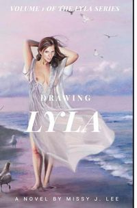 Cover image for Drawing Lyla: Lyla is a normal house wife living a normal life until a person from her past messages her changing her life forever.
