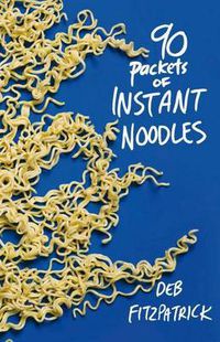 Cover image for Ninety Packets of Instant Noodles