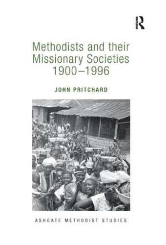 Cover image for Methodists and their Missionary Societies 1900-1996