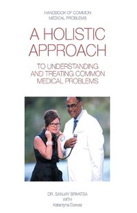 Cover image for A Holistic Approach to Understanding and Treating Common Medical Problems