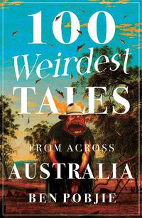 Cover image for 100 Weirdest Tales from Across Australia
