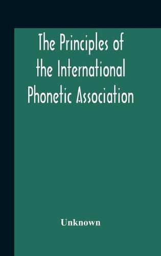 Cover image for The Principles Of The International Phonetic Association