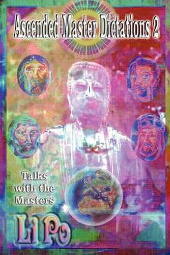 Ascended Master Dictations 2: Talks with the Masters