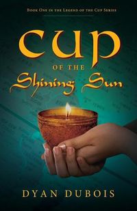 Cover image for Cup of the Shining Sun