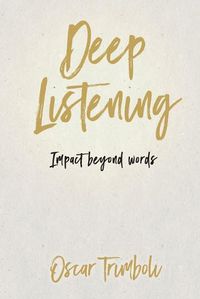 Cover image for Deep Listening: Impact Beyond Words