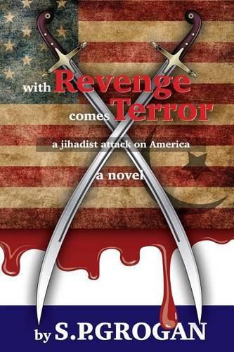 Cover image for With Revenge comes Terror: a Jihadist Attack on America