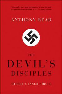 Cover image for The Devil's Disciples: Hitler's Inner Circle