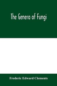 Cover image for The genera of Fungi