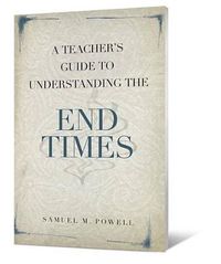 Cover image for A Teacher's Guide to Understanding the End Times