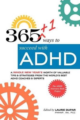 Cover image for 365+1 ways to succeed with ADHD: A whole new year's worth of tips and strategies from the world's best ADHD Coaches and Experts.